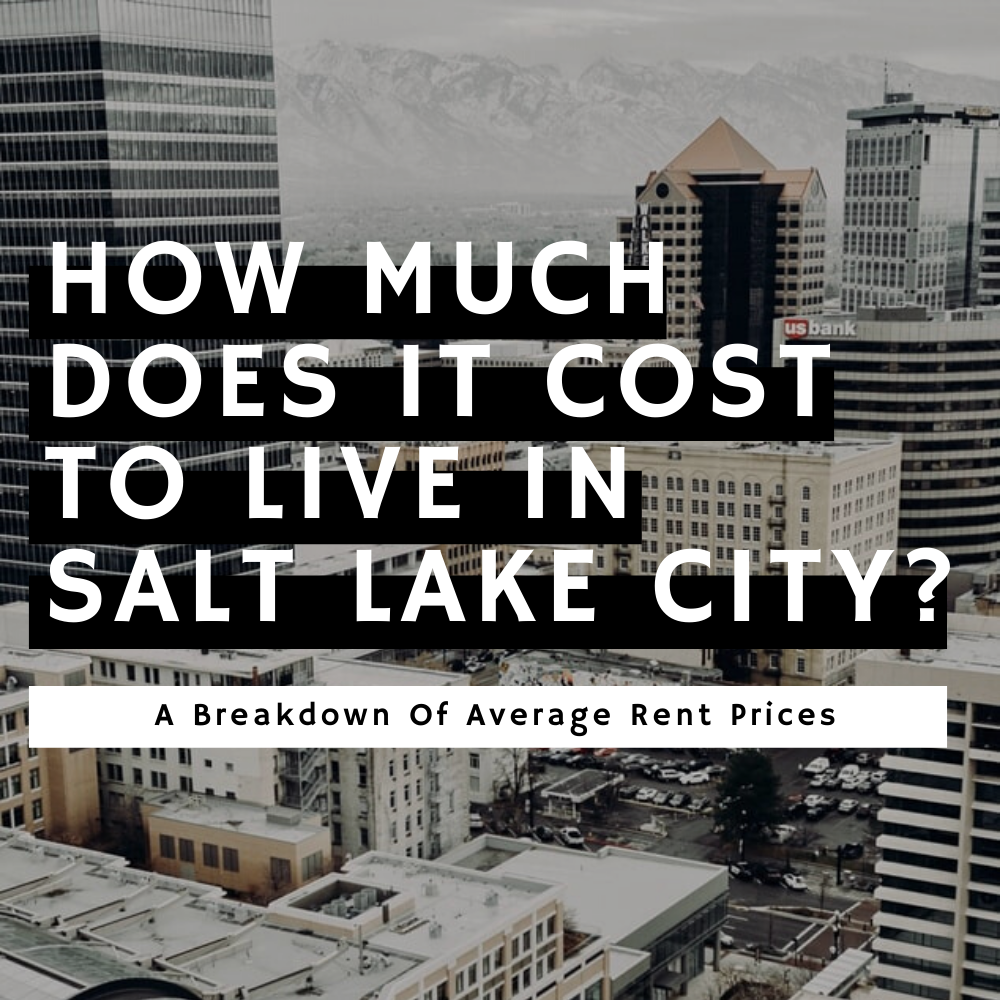 How Much Does It Cost To Live In Salt Lake City? A Breakdown Of Average